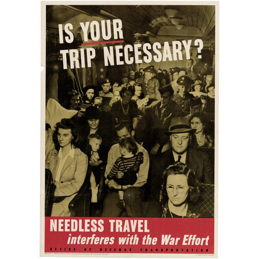 Original "IS YOUR TRIP NECESSARY? " 1943 OWI Poster No. 74 Art G S Pawn